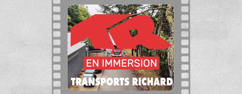 En immersion chez les Transports Richard