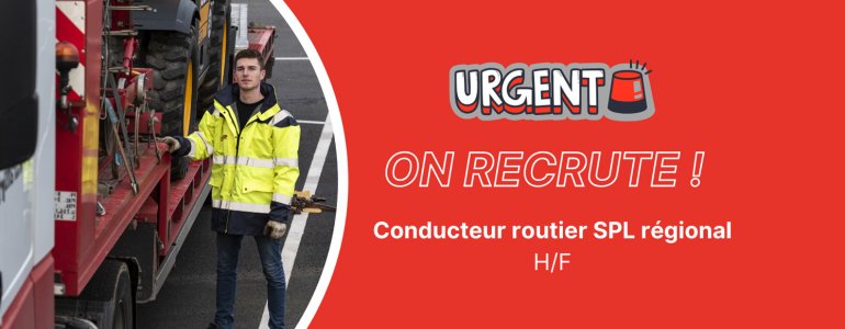 Urgent : nous recherchons un(e) conducteur(trice) routier(ière) SPL